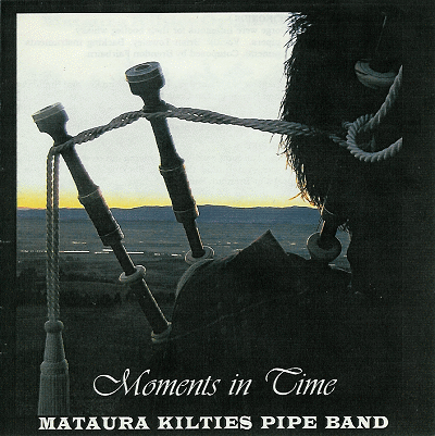 The Mataura Kilties Pipe Band have released a CD titled Moments in Time